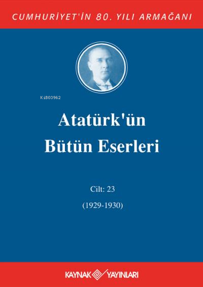 Atatürk'ün Bütün Eserleri 23. Cilt ( 1927 1929 )