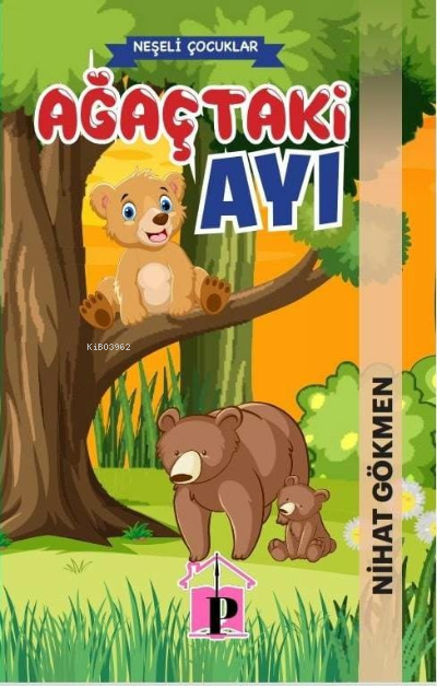  Ağaçtaki Ayı | Nihat Gökmen | Mehmet Ali Arslan | Pembe Çatı Yayınları | 9786057415141 | 