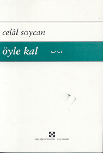  Öyle Kal | Celal Soycan | Yön Yayıncılık | 9789757959472 | 