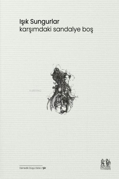  Karşımdaki Sandalye Boş | Işık Sungurlar | Pikaresk Yayınevi | 9786057119988 | 