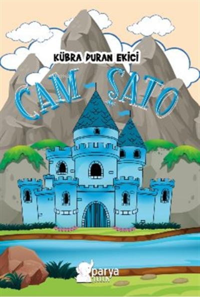  Cam Şato | Cam Şato | Kübra Duran Ekinci | Parya Kitap | 9786057109880 