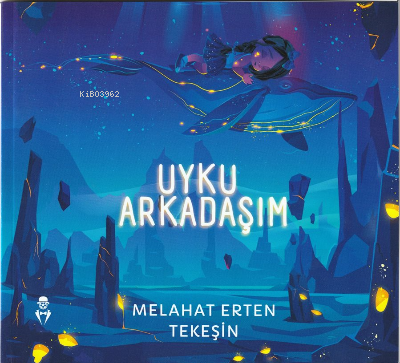  Uyku Arkadaşım | Uyku Arkadaşım | Melahat Erten Tekeşin | MST Yayıncılık | 9786258106039 