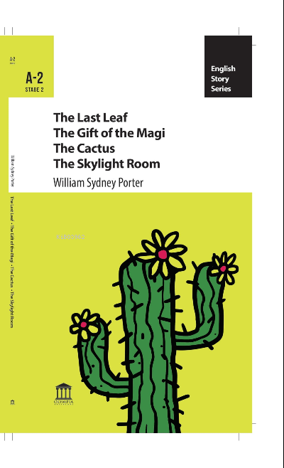  The Last Leaf The Gift of the Magi The Cactus The Skylight Room | The Last Leaf The Gift of the Magi The Cactus The Skylight Room | William Sydney Porter | Olympia Yayınları | 9786257728591 