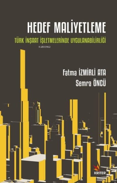 Hedef Maliyetleme: Türk İnşaat İşletmelerinde Uygulanabilirliği