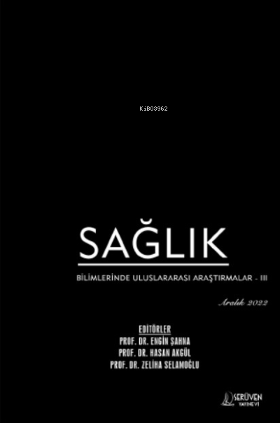 Sağlık Bilimlerinde Uluslararası Araştırmalar – III / Aralık 2022