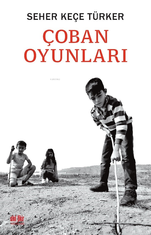  Çoban Oyunları | Çoban Oyunları | Seher Keçe Türker | Akıl Fikir Yayınları | 9786256403710 