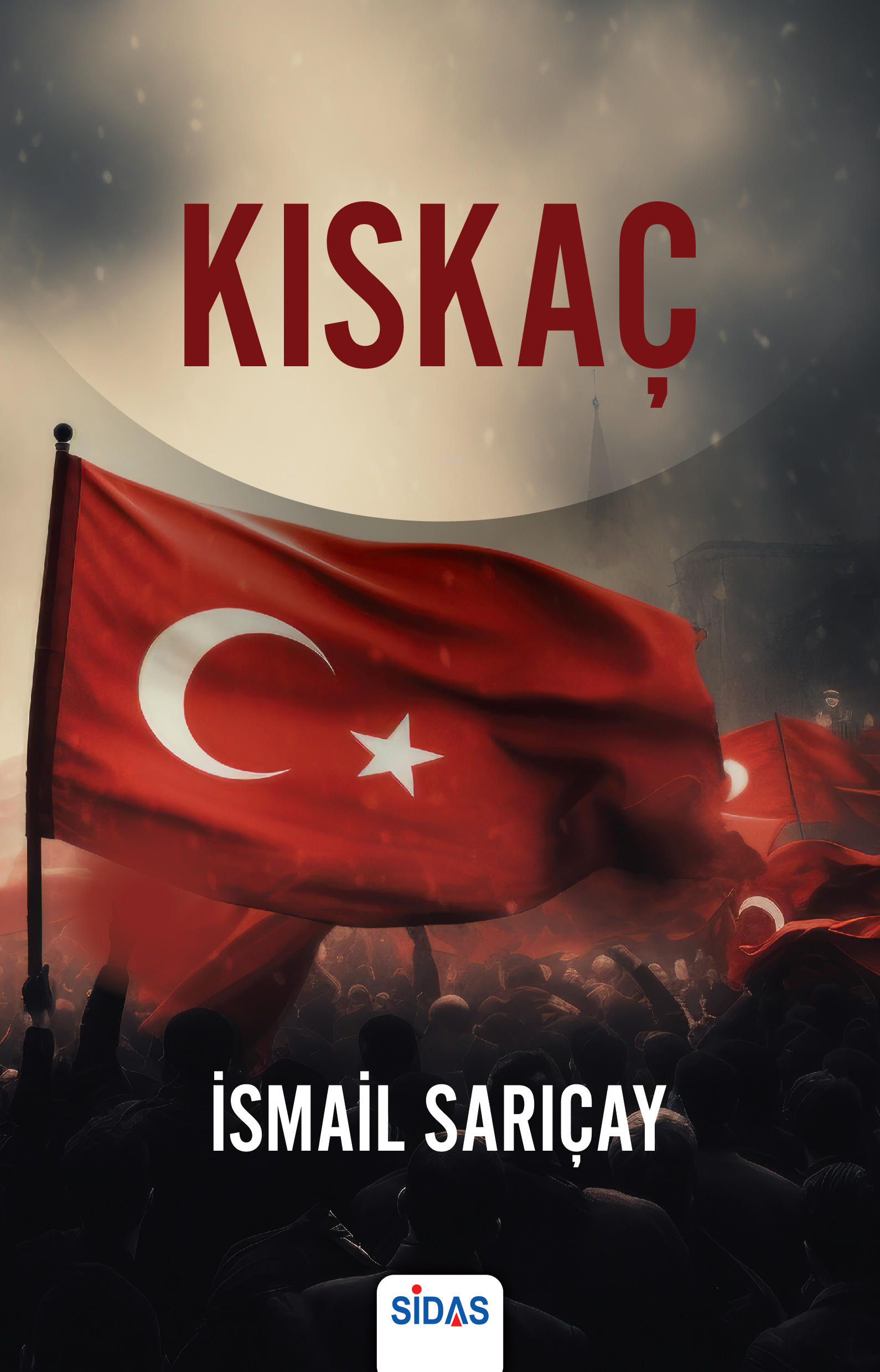  Kıskaç | Kıskaç | İsmail Sarıçay | Sidas Yayınları | 9786057244390 