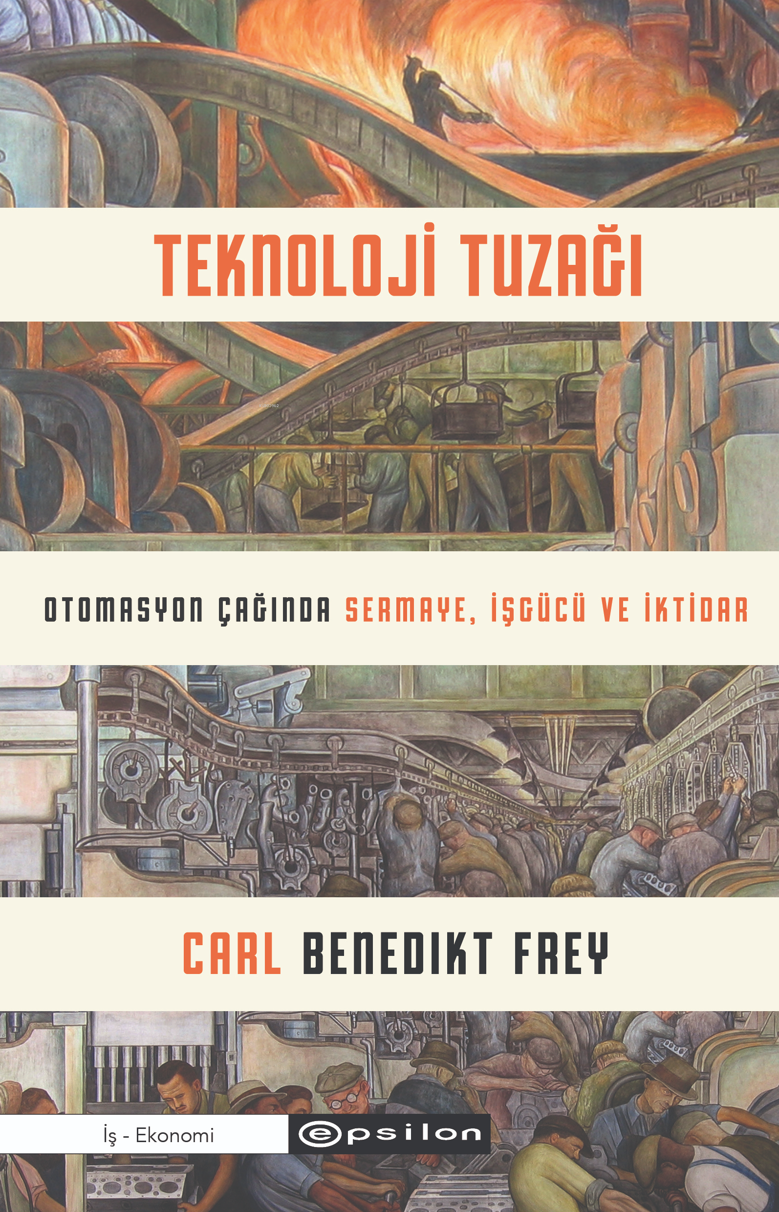 Teknoloji Tuzağı;Otomasyon Çağında Sermaye, İşgücü ve İktidar