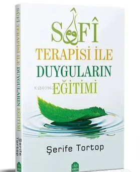 Sufi Terapisi ile Duyguların Eğitimi