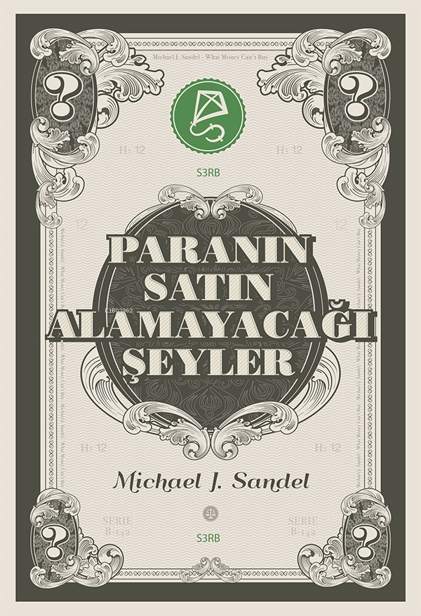 Paranın Satın Alamayacağı Şeyler;Piyasanın Ahlâkî Sınırları