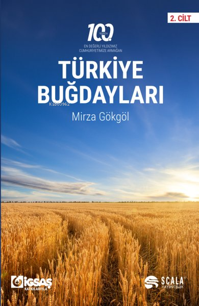 Türkiye Buğdayları 2. Cilt - 100. Yılında En Değerli Yıldızımız Cumhuriyetimize Armağan
