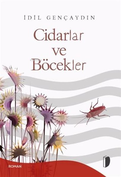  Cidarlar ve Böcekler | Cidarlar ve Böcekler | İdil Gençaydın | Dky Yayınları | 9786057658265 