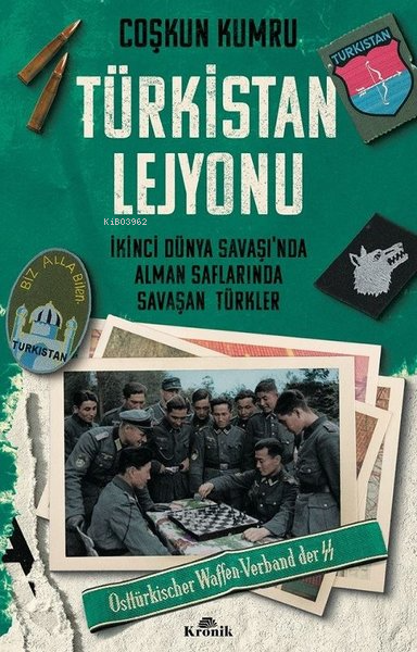Türkistan Lejyonu - İkinci Dünya Savaşı'nda Alman Saflarında Savaşan Türkler