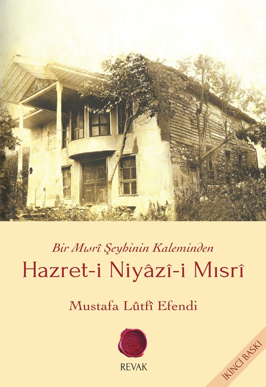  Hazreti Niyâzîi Mısrî Bir Mısrî Şeyhinin Kaleminden | Hazreti Niyâzîi Mısrî Bir Mısrî Şeyhinin Kaleminden | Mustafa Lûtfî Efendi | Aliye Uzunlar | Revak Kitabevi | 9786056332975 