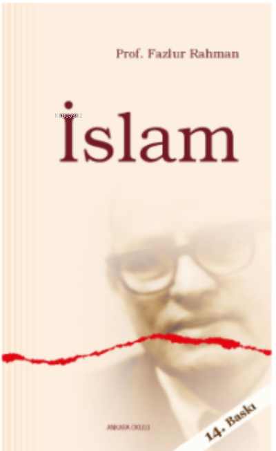  İslam | Fazlur Rahman | Ankara Okulu Yayınları | 9789758190126 | 