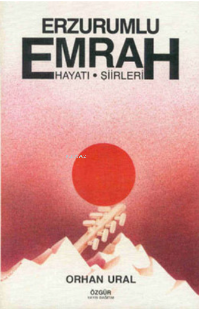  Erzurumlu Emrah Hayatı Şiirleri Özgür | Orhan Ural | Özgür Yayınları | 9789754471281 | 
