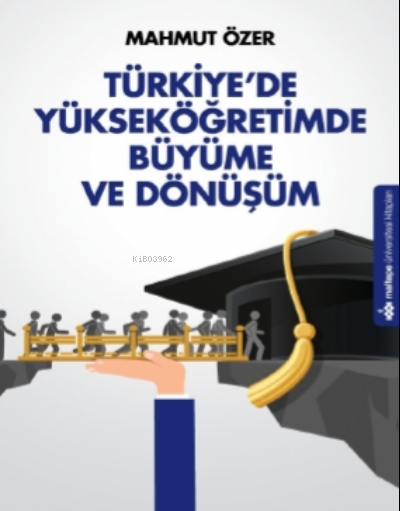 Türkiye'de Yükseköğretimde Büyüme ve Dönüşüm