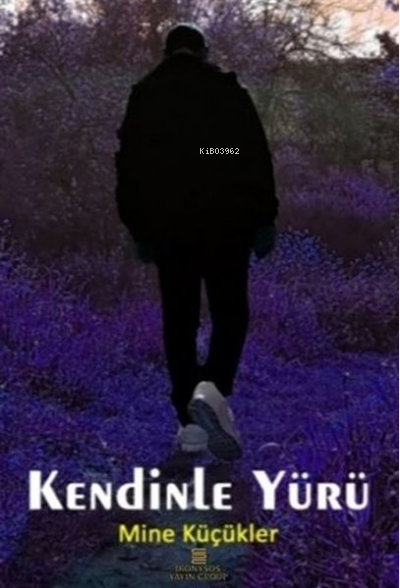  Kendinle Yürü | Kendinle Yürü | Mine Küçükler | Dionysos Yayın Group | 9786057444479 