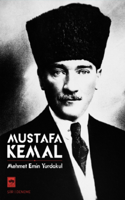  Mustafa Kemal | Mustafa Kemal | Mehmet Emin Yurdakul | Erol Kılınç | Ötüken Neşriyat | 9786254081491 
