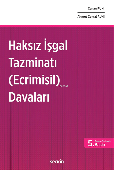  Haksız İşgal Tazminatı (Ecrimisil) Davaları | Ahmet Cemal Ruhi | Canan Ruhi | Seçkin Yayıncılık | 9789750269509 | 