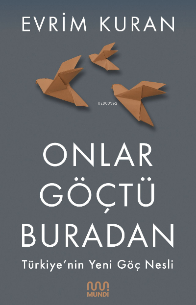 Onlar Göçtü Buradan;Türkiye'nin Yeni Göç Nesli