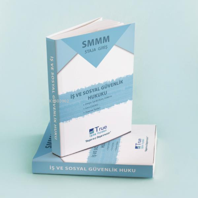  SMMM Staja Giriş İş ve Sosyal Güvenlik Hukuku | SMMM Staja Giriş İş ve Sosyal Güvenlik Hukuku | Kolektif | True Yayıncılık | 9786057023353 