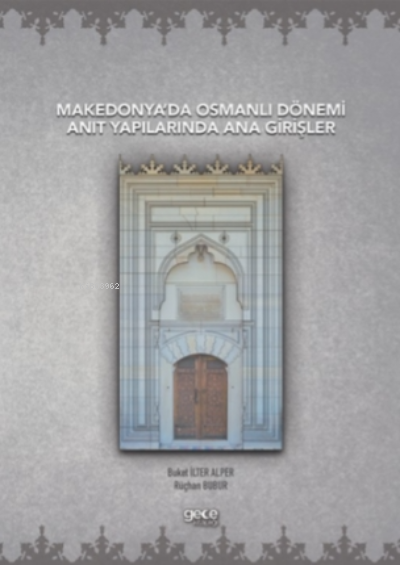 Makedonya'da Osmanlı Dönemi Anıt Yapılarında Ana Girişler