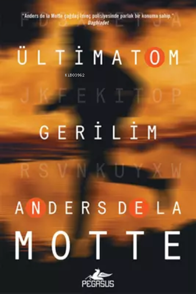  Ültimatom (MemoRandum 2) | Ültimatom (MemoRandum 2) | Anders De La Motte | Ali Sinan Çulhaoğlu | Pegasus Yayıncılık | 9786254100567 