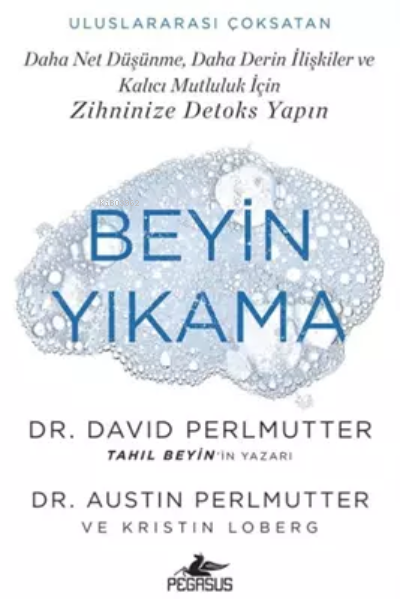  Beyin Yıkama | Beyin Yıkama | David Perlmutter | Kristin Loberg | E Meriç Selvi Hoşafçı | Austin Perlmutter | Pegasus Yayıncılık | 9786254100000 