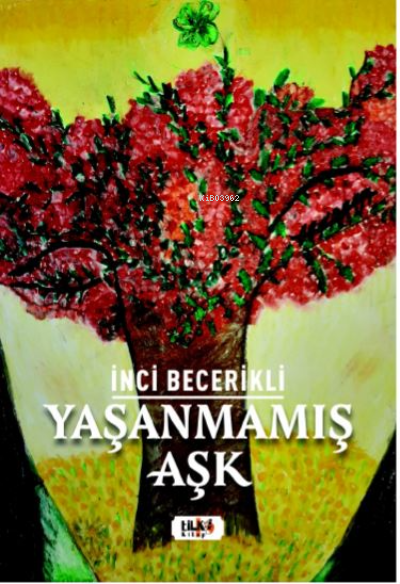  Yaşanmamış Aşk | İnci Becerikli | Tilki Kitap | 9786258039610 | 