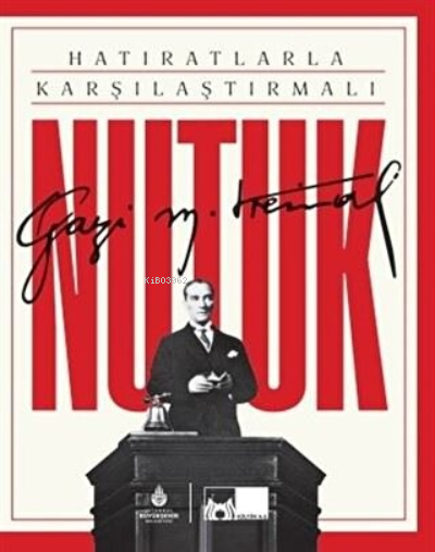  Hatıratlarla Karşılaştırmalı Nutuk (Kutulu Ciltli) | Hatıratlarla Karşılaştırmalı Nutuk (Kutulu Ciltli) | Mustafa Kemal Atatürk | Alper Çeker | İBB Yayınları | 9786057864857 