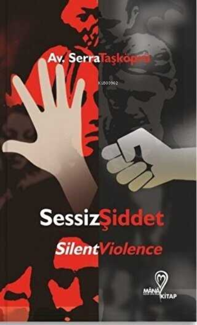  Sessiz Şiddet | Serra Taşköprü | Mana Kitap | 9786058050594 | 
