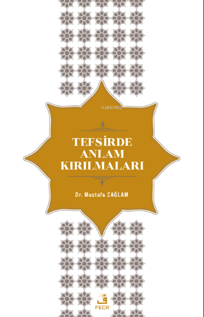  Tefsirde Anlam Kırılmaları | Mustafa Sağlam | Fecr Yayınları | 9786258005820 | 
