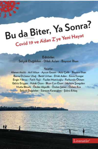  Bu da Biter Ya Sonra Covid 19 ve Adan Zye Yeni Hayat | Kolektif | Literatür Yayıncılık Dağıtım | 9789750408984 