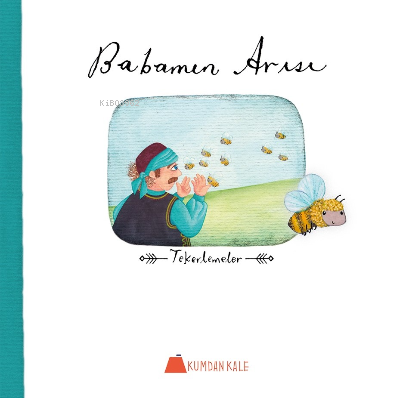  Babamın ArısıTekerlemeler | Işıl Erverdi | Kumdan Kale Yayınları | 9786059267960 | 