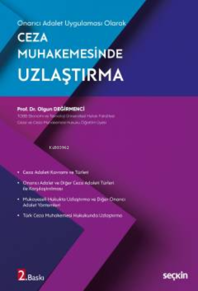  Ceza Muhakemesinde UzlaştırmaOnarıcı Adalet Uygulaması Olarak | Ceza Muhakemesinde UzlaştırmaOnarıcı Adalet Uygulaması Olarak | Olgun Değirmenci | Seçkin Yayıncılık | 9789750269271 
