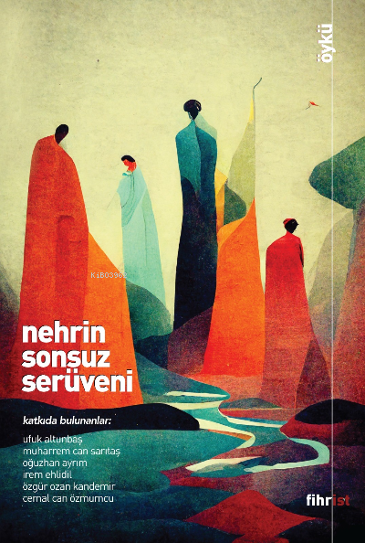  Nehrin Sonsuz Serüveni | Kolektif | Ayşegül Karayama | Ufuk Altunbaş | Fihrist Kitap | 9786257275608 | 