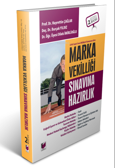  6769 Sayılı Sınai Mülkiyet Kanununa Göre Marka Vekilliği Sınavına Hazırlık | 6769 Sayılı Sınai Mülkiyet Kanununa Göre Marka Vekilliği Sınavına Hazırlık | Hayrettin Çağlar | Burçak Yıldız | Dilek İmirlioğlu | Adalet Yayınevi | 9786053008071 