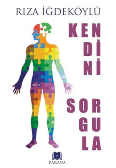  Kendini Sorgula | Kendini Sorgula | Rıza İğdeköylü | Parana Yayınları | 9786056911682 