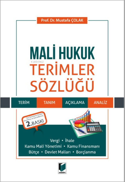  Mali Hukuk Terimler Sözlüğü | Mali Hukuk Terimler Sözlüğü | Mustafa Çolak | Adalet Yayınevi | 9786258209068 