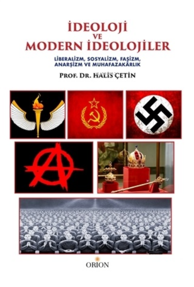  İdeoloji ve Modern İdeolojiler | Halis Çetin | Orion Kitabevi | 9786257294607 | 