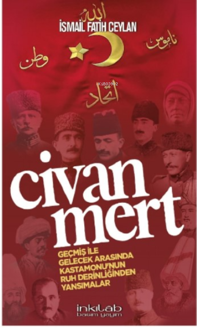 Civanmert;Geçmiş İle Gelecek Arasında Kastamonu’nun Ruh Derinliğinden Yansımalar