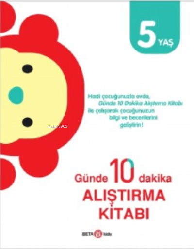  Günde 10 Dakika Alıştırma Kitabı 5 Yaş | Kolektif | Beta Kids | 9786254233470 | 