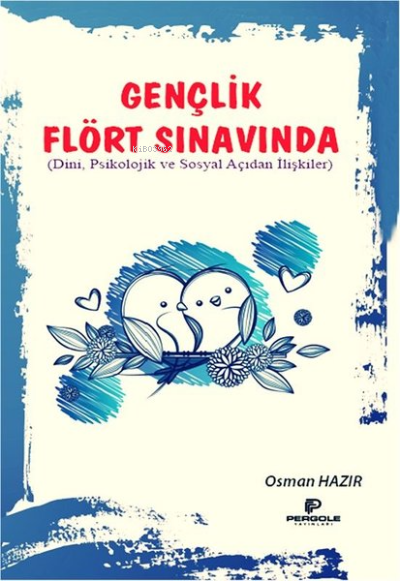  Gençlik Flört Sınavında | Gençlik Flört Sınavında | Osman Hazır | Pergole Yayınları | 9786257981279 