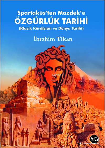 Spartaküs’ten Mazdek’e Özgürlük Tarihi (Klasik Kürdîstan ve Dünya Tarihi)