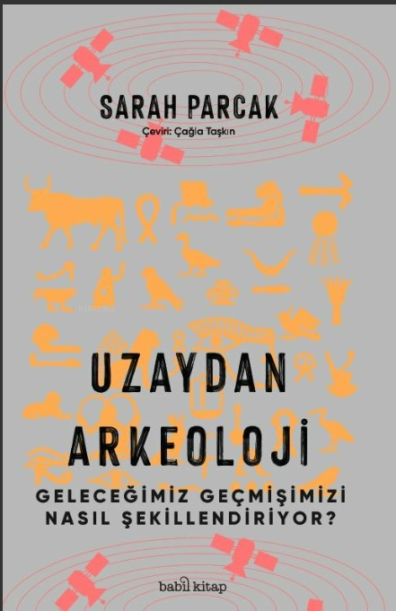 Uzaydan Arkeoloji: Geleceğimiz Geçmişimizi Nasıl Şekillendiriyor?