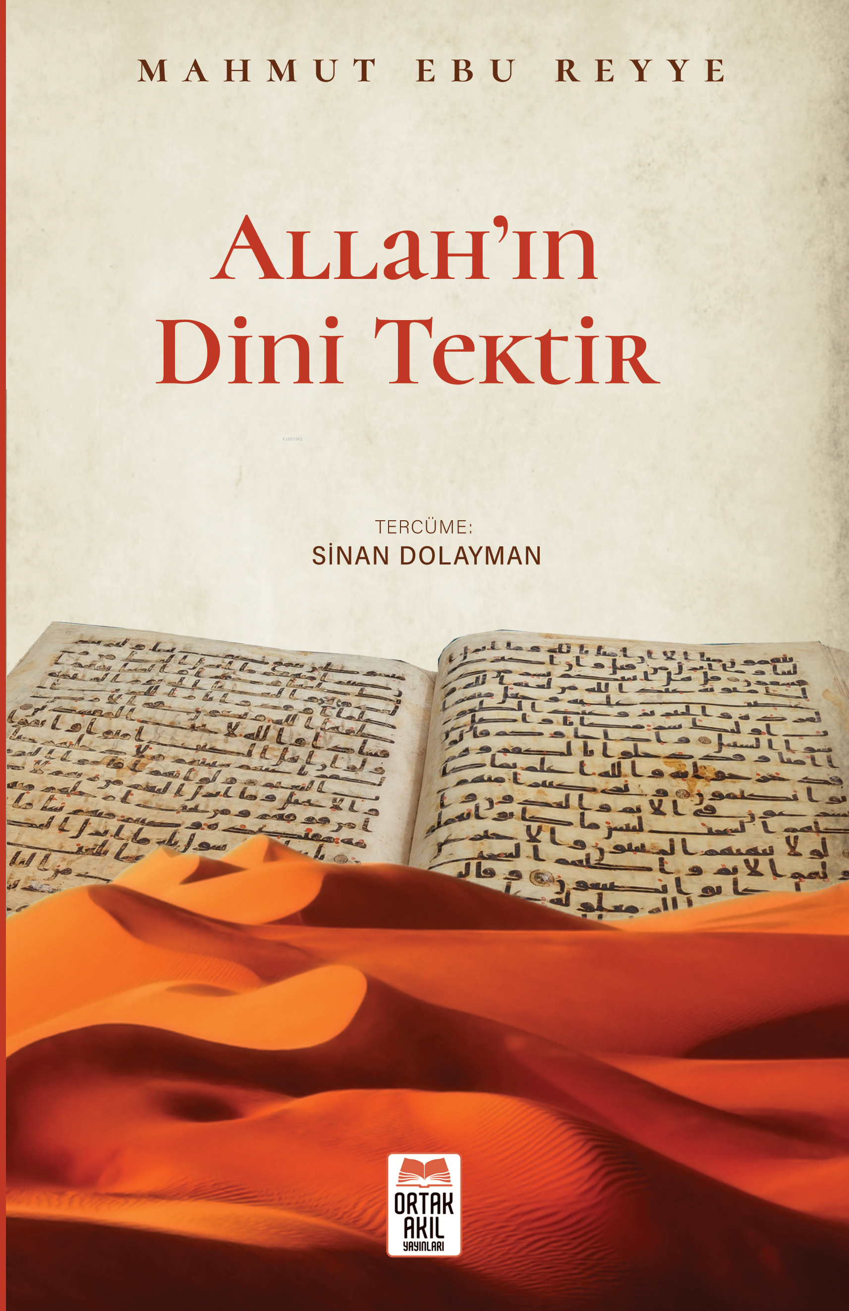  Allahın Dini Tektir | Sinan Dolayman | Ortak Akıl Yayınları | 9789759667658 | 