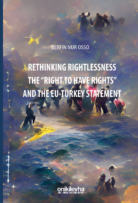 Rethinking Rightlessness: The 