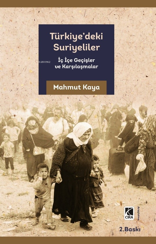 Türkiye’deki Suriyeliler;İç İçe Geçişler ve Karşılaşmalar