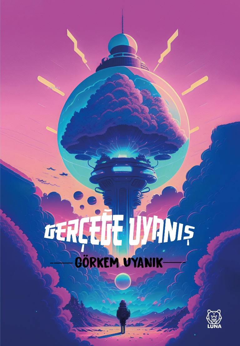  Gerçeğe Uyanış | Gerçeğe Uyanış | Görkem Uyanık | Luna Yayınları | 9786256656000 